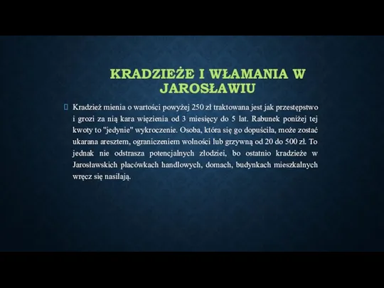 KRADZIEŻE I WŁAMANIA W JAROSŁAWIU Kradzież mienia o wartości powyżej