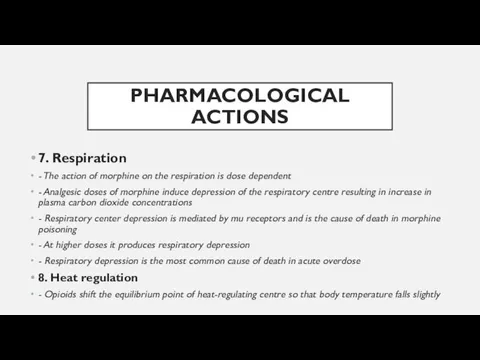 PHARMACOLOGICAL ACTIONS 7. Respiration - The action of morphine on