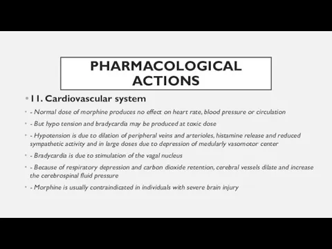 PHARMACOLOGICAL ACTIONS 11. Cardiovascular system - Normal dose of morphine