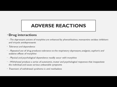 ADVERSE REACTIONS Drug interactions - The depressant actions of morphine