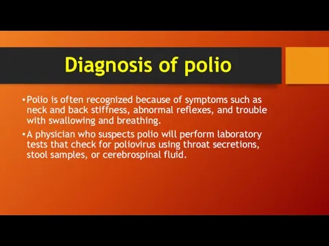 Diagnosis of polio Polio is often recognized because of symptoms