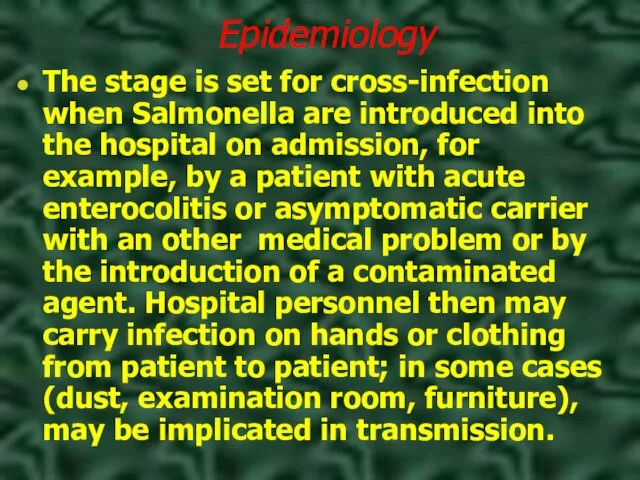 Epidemiology The stage is set for cross-infection when Salmonella are