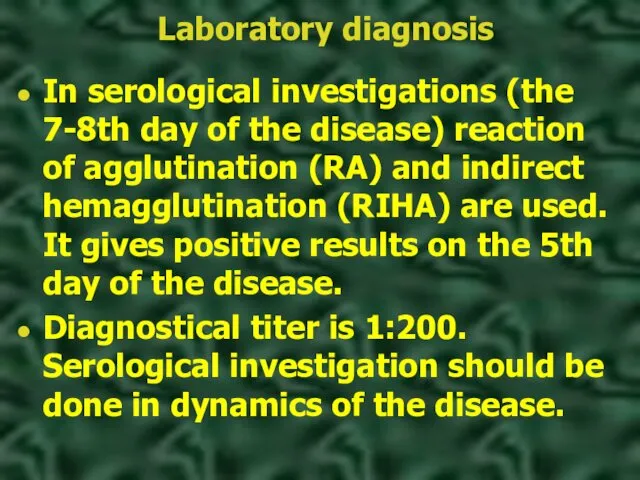 Laboratory diagnosis In serological investigations (the 7-8th day of the