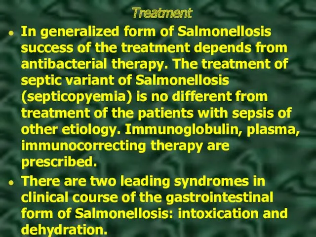 Treatment In generalized form of Salmonellosis success of the treatment depends from antibacterial