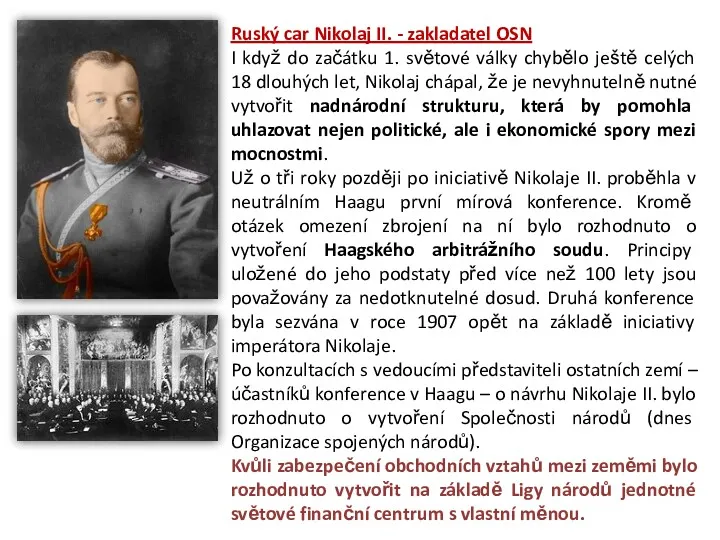 Ruský car Nikolaj II. - zakladatel OSN I když do