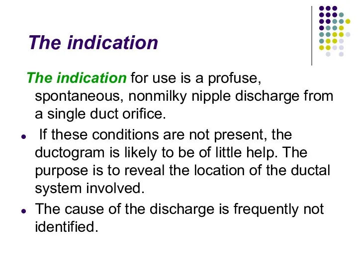 The indication The indication for use is a profuse, spontaneous,