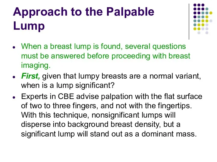 Approach to the Palpable Lump When a breast lump is