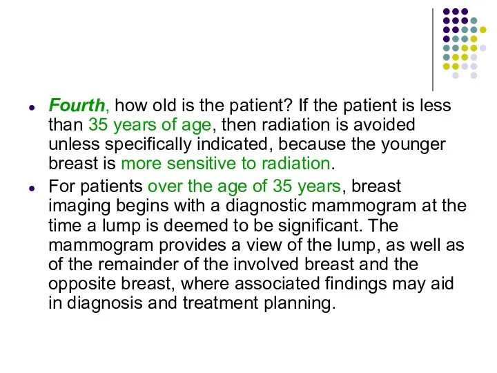 Fourth, how old is the patient? If the patient is