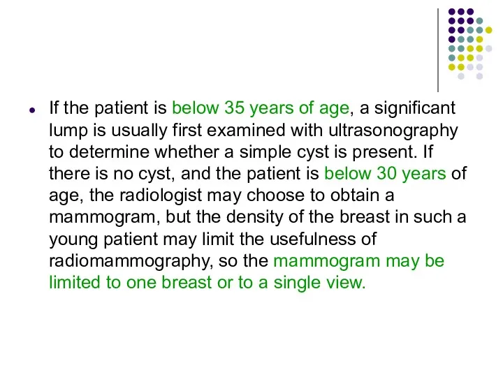 If the patient is below 35 years of age, a