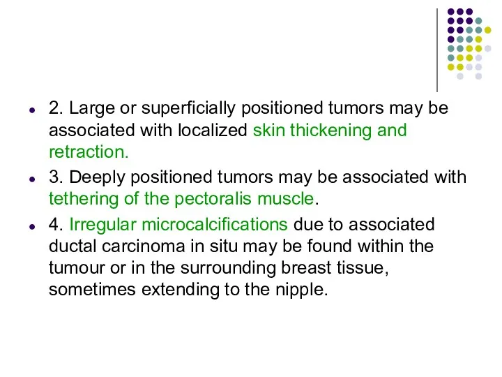 2. Large or superficially positioned tumors may be associated with