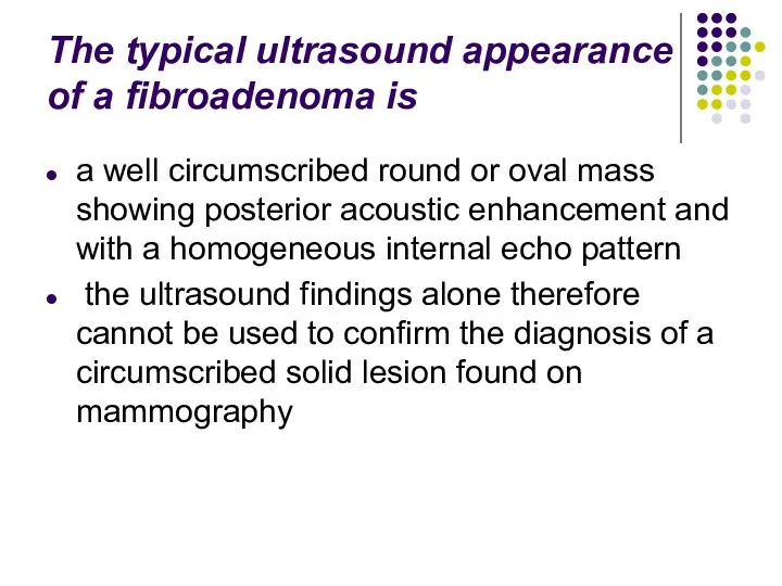 The typical ultrasound appearance of a fibroadenoma is a well