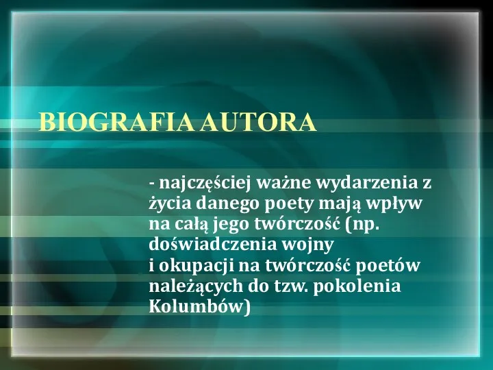 BIOGRAFIA AUTORA - najczęściej ważne wydarzenia z życia danego poety