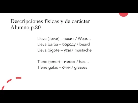 Descripciones físicas y de carácter Alumno p.80 Lleva (llevar) –