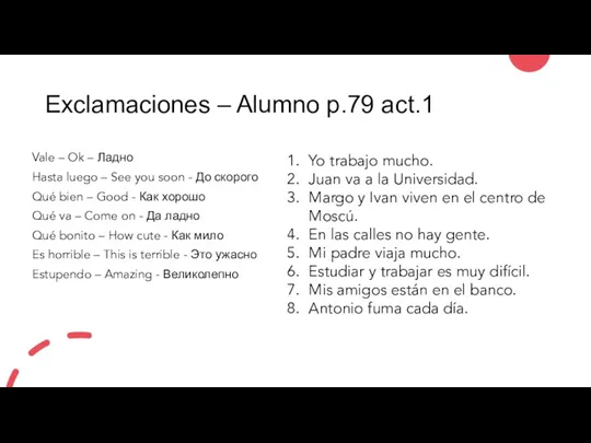 Exclamaciones – Alumno p.79 act.1 Vale – Ok – Ладно