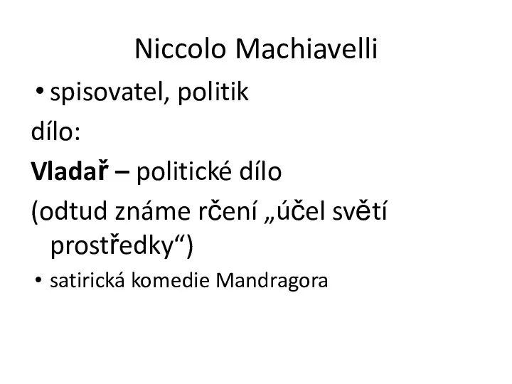 Niccolo Machiavelli spisovatel, politik dílo: Vladař – politické dílo (odtud