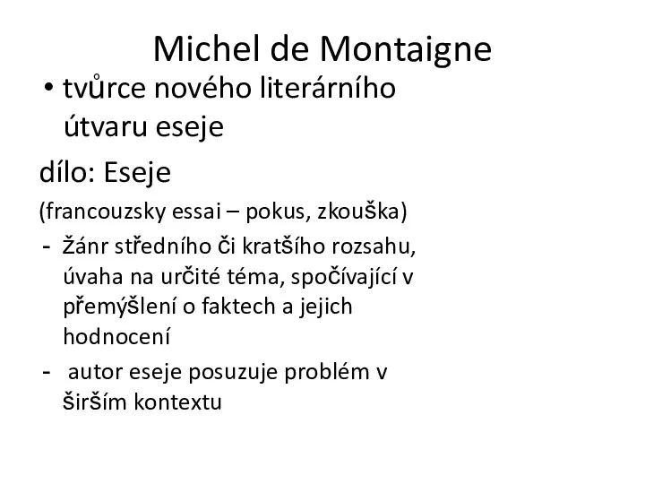 Michel de Montaigne tvůrce nového literárního útvaru eseje dílo: Eseje