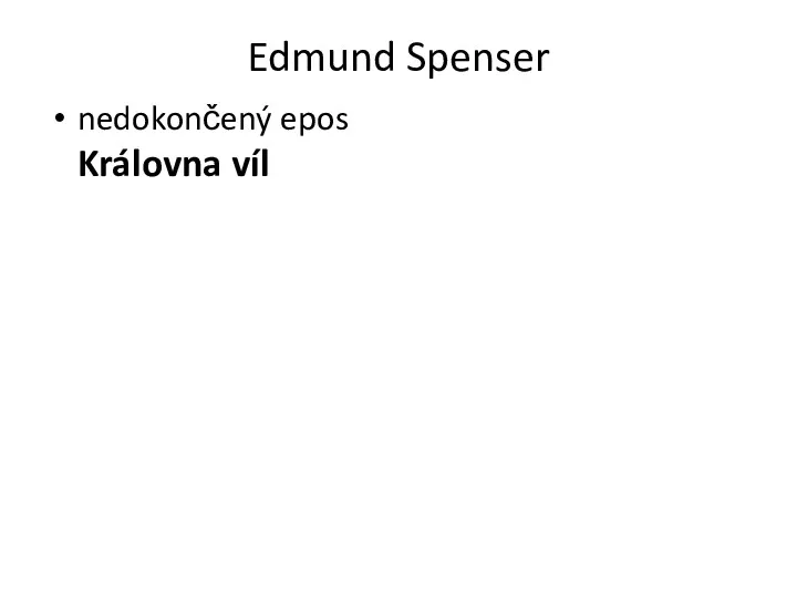 Edmund Spenser nedokončený epos Královna víl