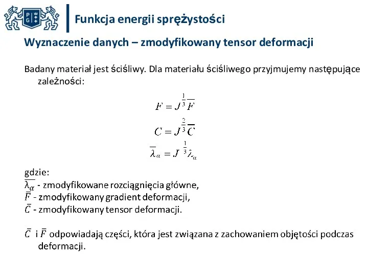 Funkcja energii sprężystości Badany materiał jest ściśliwy. Dla materiału ściśliwego