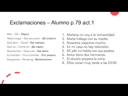 Exclamaciones – Alumno p.79 act.1 Vale – Ok – Ладно