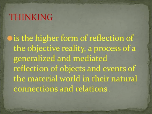 is the higher form of reflection of the objective reality,