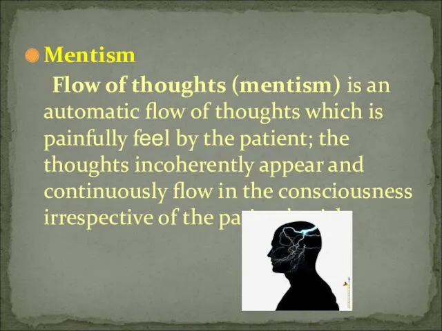Mentism Flow of thoughts (mentism) is an automatic flow of