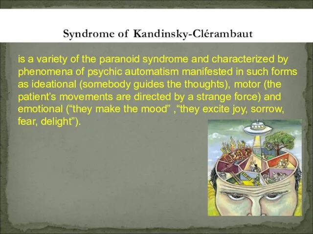is a variety of the paranoid syndrome and characterized by