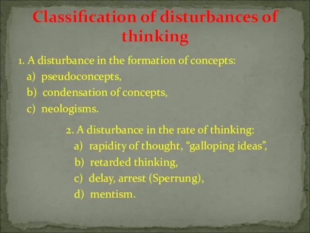 1. A disturbance in the formation of concepts: a) pseudoconcepts,
