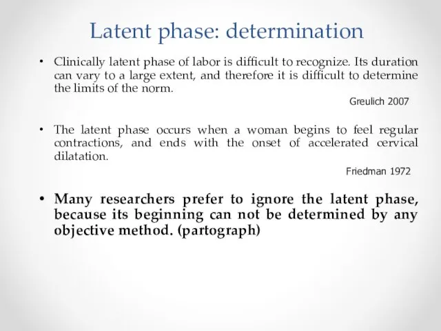 Latent phase: determination Clinically latent phase of labor is difficult