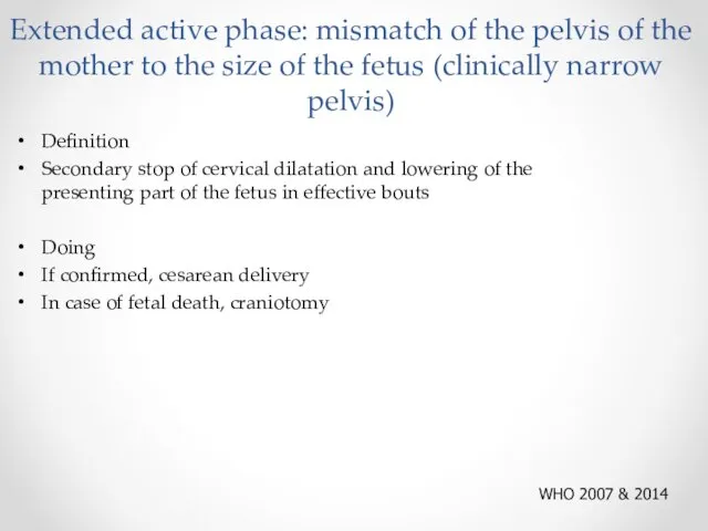 Extended active phase: mismatch of the pelvis of the mother