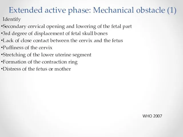 Extended active phase: Mechanical obstacle (1) Identify Secondary cervical opening