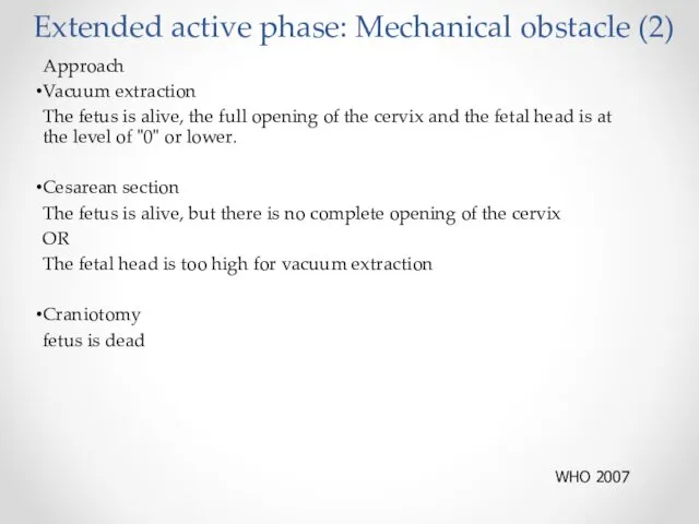 Extended active phase: Mechanical obstacle (2) Approach Vacuum extraction The