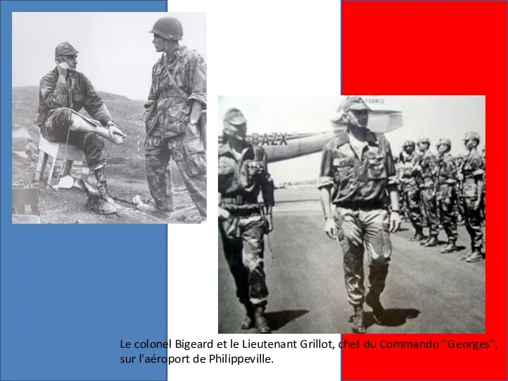 Le colonel Bigeard et le Lieutenant Grillot, chef du Commando ''Georges'', sur l'aéroport de Philippeville.