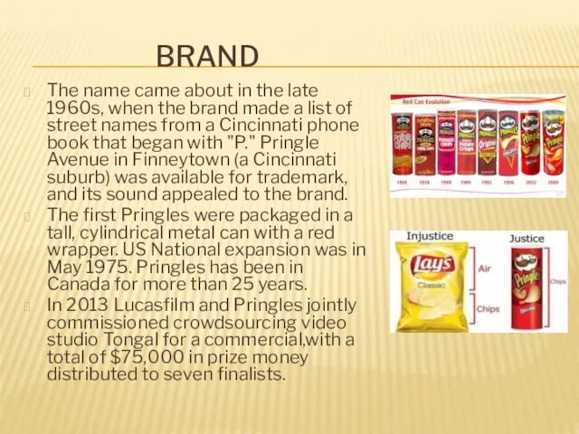 BRAND The name came about in the late 1960s, when