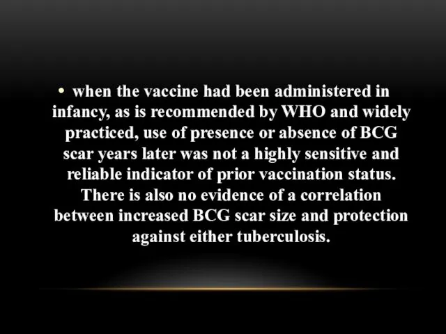 when the vaccine had been administered in infancy, as is