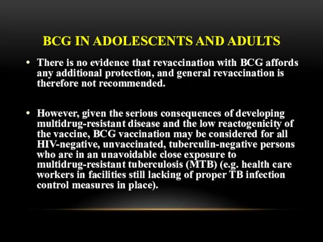 BCG IN ADOLESCENTS AND ADULTS There is no evidence that