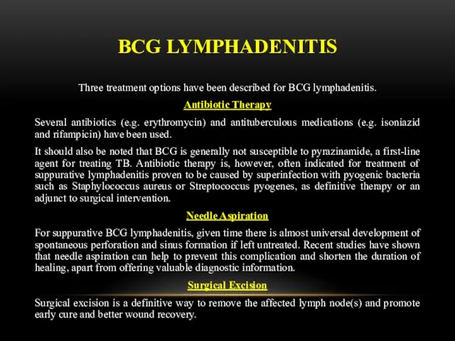 BCG LYMPHADENITIS Three treatment options have been described for BCG