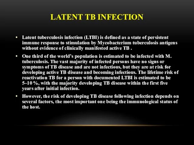 LATENT TB INFECTION Latent tuberculosis infection (LTBI) is defined as