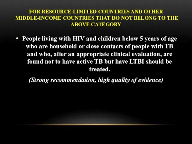FOR RESOURCE-LIMITED COUNTRIES AND OTHER MIDDLE-INCOME COUNTRIES THAT DO NOT