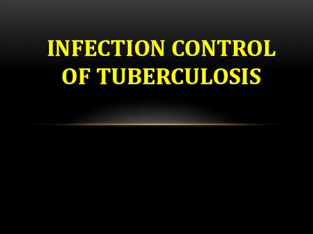 INFECTION CONTROL OF TUBERCULOSIS