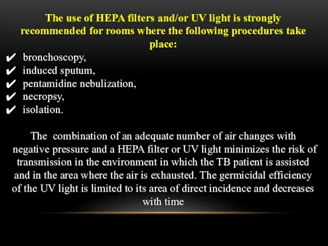 The use of HEPA filters and/or UV light is strongly