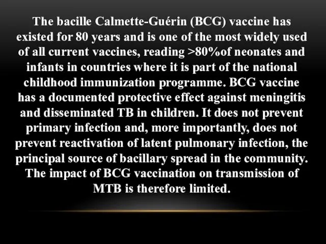 The bacille Calmette-Guérin (BCG) vaccine has existed for 80 years