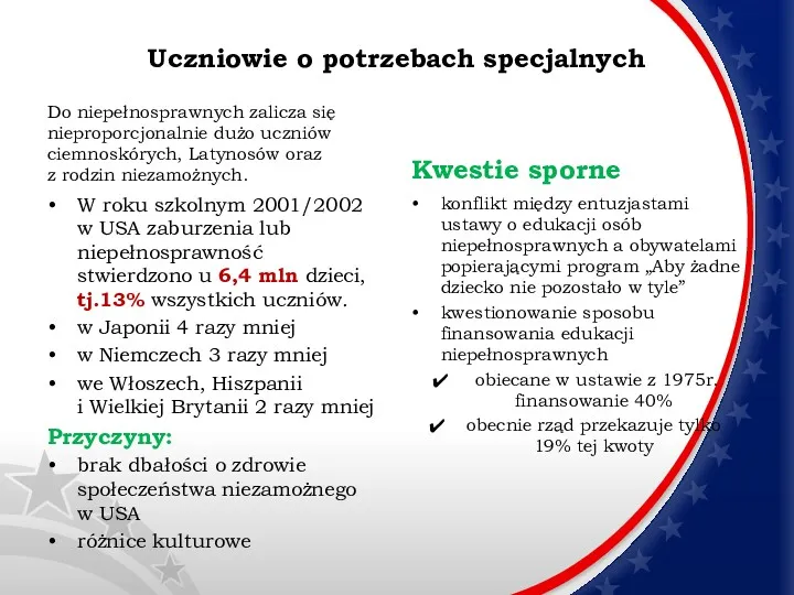 Uczniowie o potrzebach specjalnych Do niepełnosprawnych zalicza się nieproporcjonalnie dużo