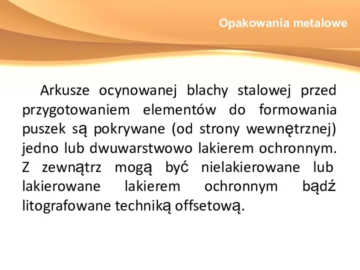 Opakowania metalowe Arkusze ocynowanej blachy stalowej przed przygotowaniem elementów do