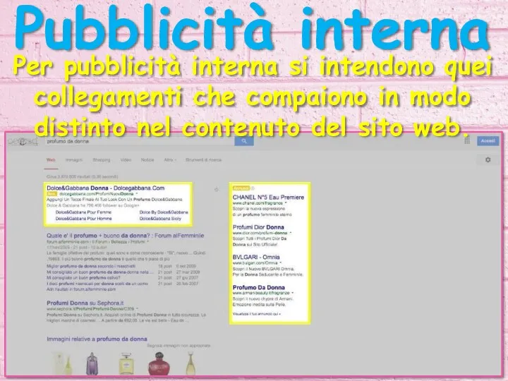 Pubblicità interna Per pubblicità interna si intendono quei collegamenti che