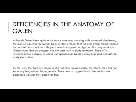 DEFICIENCIES IN THE ANATOMY OF GALEN Although Galen knew quite