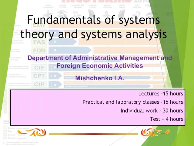 Fundamentals of systems theory and systems analysis Lectures -15 hours