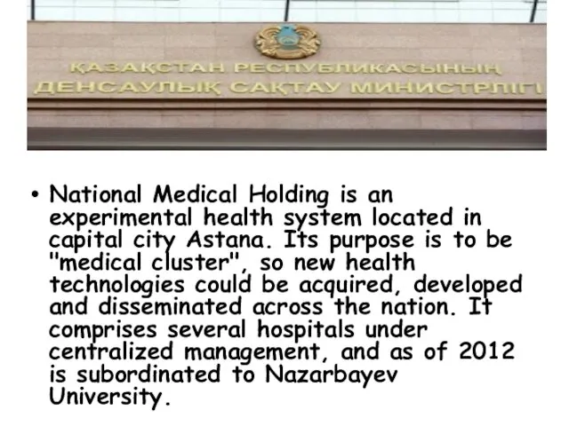 National Medical Holding is an experimental health system located in capital city Astana.