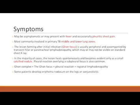Symptoms May be asymptomatic or may present with fever and