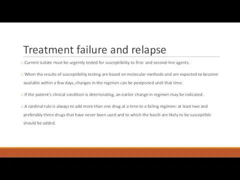 Treatment failure and relapse Current isolate must be urgently tested