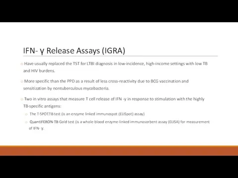 IFN- γ Release Assays (IGRA) Have usually replaced the TST